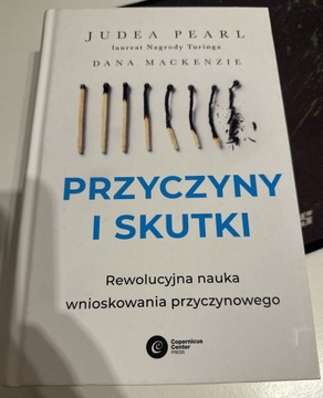 Przyczyny i skutki. Rewolucyjna nauka wnioskowania