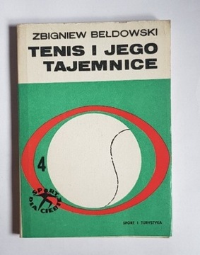 Tenis i jego tajemnice Zbigniew Bełdowski