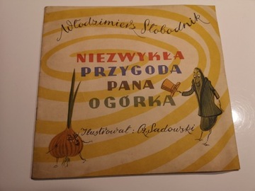 Niezwykłe przygody Pana Ogórka W. Słobodnik 1959