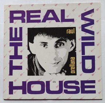 RAUL ORELLANA - THE REAL WILD HOUSE Maxi