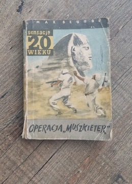 SENSACJE XX WIEKU- OPERACJA MUSZKIETER 