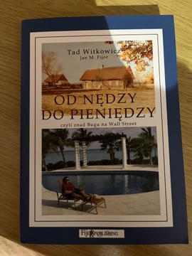 Od nędzy do pieniędzy Tad Witkowicz 