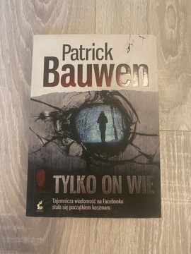 Patrick Bauwen „Tylko on wie”