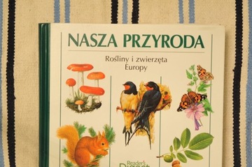 Nasza przyroda. Rośliny i zwierzęta Europy