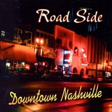 ROAD SIDE - Downtown Nashville - singiel CD