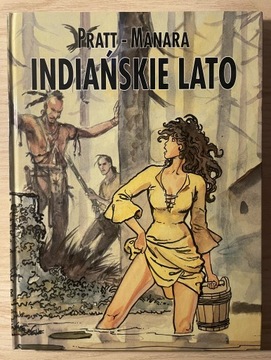 Indiańskie lato. Pratt, Manara. Mistrzowie Komiksu