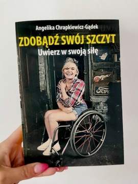 Zdobądź swój szczyt uwierz w swoją siłę Angelika Chrapkiewicz - Gadek 