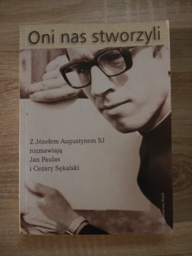 Książka "Oni nas stworzyli"rozmowa z J.Augustynem