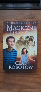 Magiczne Drzewo. Czas Robotów - A. Maleszka