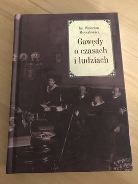 Gawędy o czasach i ludziach, ks. W. Meysztowicz