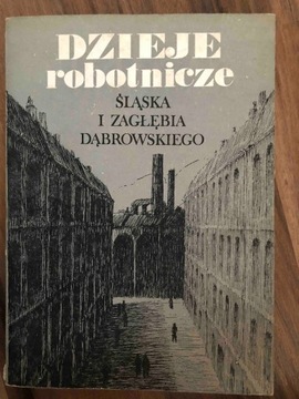 Dzieje Robotnicze Śląska i Zagłębia Dąbrowskiego