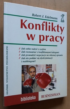 Konflikty w pracy – Robert J. Edelmann