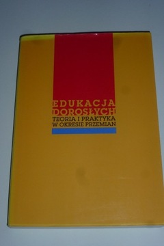 Edukacja dorosłych Teoria i praktyka w okresie 