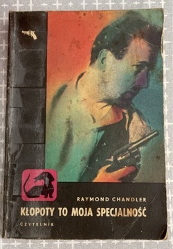 Kłopoty to moja specjalność - Raymond Chandler