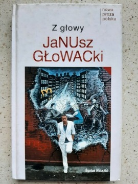 JANUSZ GŁOWACKI - Z głowy