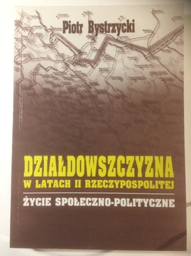 Działdowszczyzna w latach II RP Piotr Bystrzycki