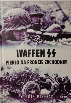 Waffen SS. Piekło na froncie zachodnim