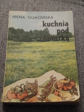 Kuchnia pod chmurką. Irena Gumowska.