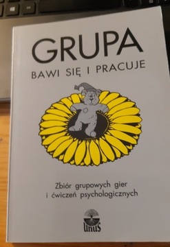 Grupa bawi się i pracuje: Grupowe gry i ćwiczenia