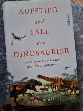 Aufstieg und Fall der Dinosaurier. Steve Brusatte 