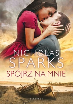 SPÓJRZ NA MNIE Nicholas Sparks