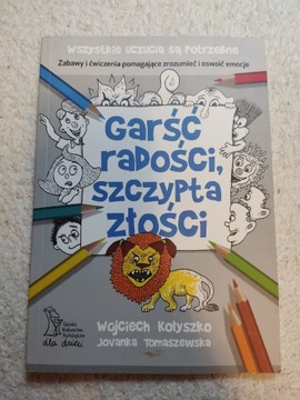 Garść radości szczypta złości ksi