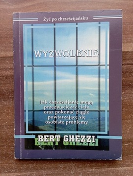 Bert Ghezzi Wyzwolenie