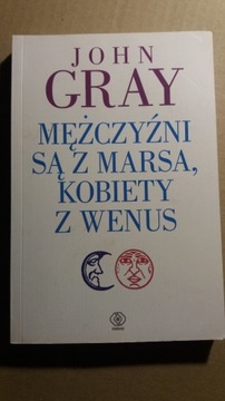 John Gray Mężczyźni są z Marsa a kobiety z Wenus.