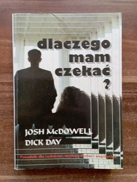 Dlaczego mam czekać Day Dick, Josh McDowell