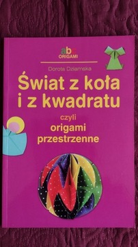 Świat z koła i kwadratu czyli origami przestrzenne