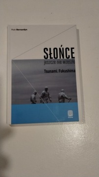 Słońce jeszcze nie wzeszło. Tsunami. Fukushima.