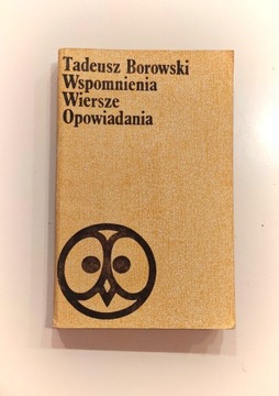 Tadeusz Borowski "Wspomnienia Wiersze Opowiadania"