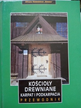 Kościoły drewniane Karpat i Podkarpacia przewodnik