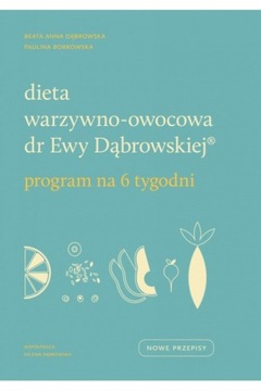 Dieta warzywno-owocowa dr Ewy Dąbrowskiej. Progra
