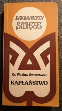 Sakramenty święte Kapłaństwo ks.Wacław Świerzawski