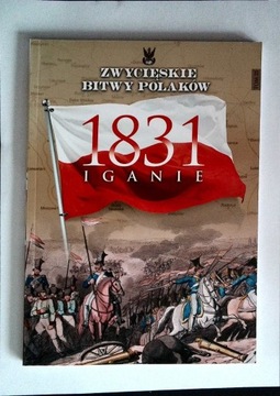 Zwycięskie Bitwy Polaków 25 Iganie 1831 