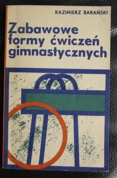 Zabawowe formy ćwiczeń gimnastycznych K Barański