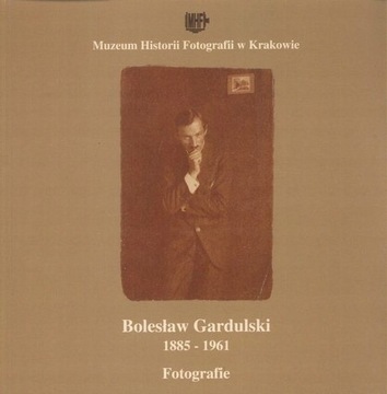 Bolesław Gardulski 1885-1961 FOTOGRAFIE