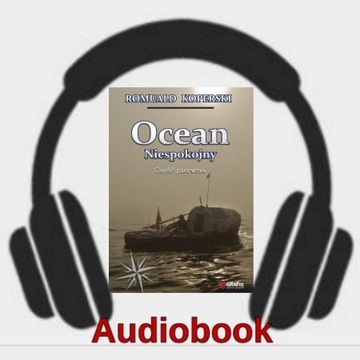 Ocean Niespokojny cz.1 Romuald Koperski Audiobook