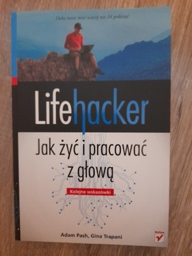 Lifehacker. Jak żyć i pracować z głową.