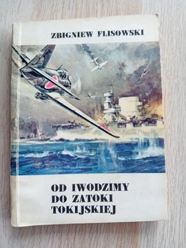 Od Iwodzimy do Zatoki Tokijskiej - Z. Flisowski