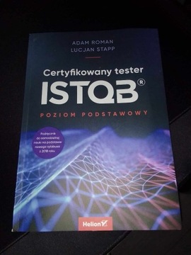Certyfikowany tester Istqb poziom podstawowy A. Roman, L. Stapp