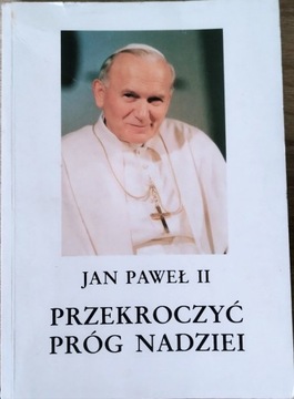 Jan Paweł ll  Przekroczyć Próg Nadziei