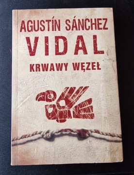 Krwawy węzeł - Agustin Sanchez Vidal - bdb