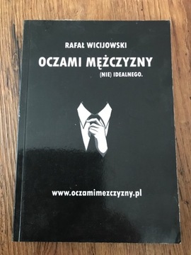 Oczami mężczyzny (nie) idealnego Rafał Wicijowski