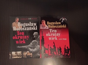 Ten okrutny wiek (t. 1 i 2) - Bogusław Wołoszański