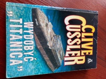 CLIVE CUSSLER "WYDOBYC TITANICA"