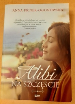 Alibi na szczęście, A. Ficner-Ogonowska, 2012