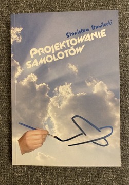 Projektowanie samolotów. Stanisław Danilecki