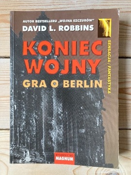 David L. Robbins, Koniec wojny. Gra o Berlin